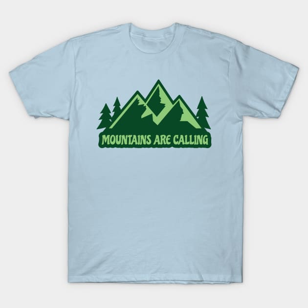 The Mountains Are Calling T-Shirt by Graphic Roach